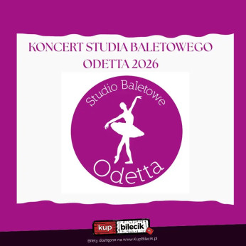 Ruda Śląska Wydarzenie Spektakl Koncert Studia Baletowego Odetta