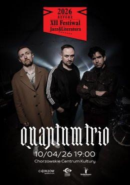 Chorzów Wydarzenie Koncert Koncert Quantum Trio - Before XII Festiwal Jazz&Literatura 2026