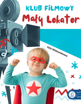 Chorzów Wydarzenie Inne wydarzenie 24.05 Klub Filmowy Mały Lokator