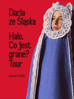 Siemianowice Śląskie Wydarzenie Koncert Daria ze Śląska - Halo. Co jest grane? Tour
