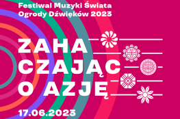 Katowice Wydarzenie Koncert Festiwal Muzyki Świata OGRODY DŹWIĘKÓW 2023