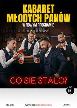 Czerwionka-Leszczyny Wydarzenie Kabaret Kabaret Młodych Panów - nowy program: Co się stało?